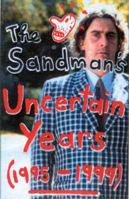 The Sandman's Uncertain Years - 1995-1999