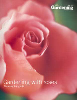 Gardening With Roses
