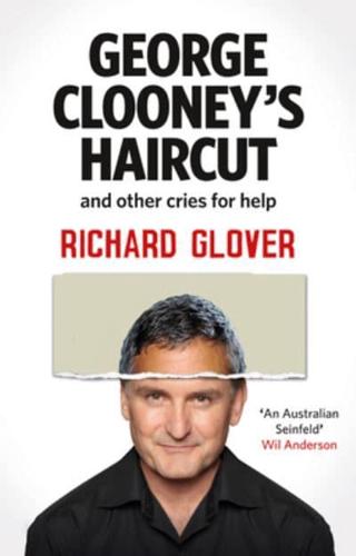 George Clooney&#39;s Haircut and Other Cries for Help