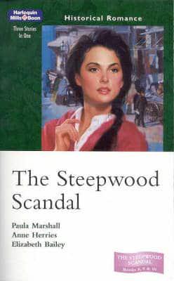 The Steepwood Scandal. Books 8, 9 & 10 An Unconventional Duenna / Counterfeit Earl / The Captain's Return