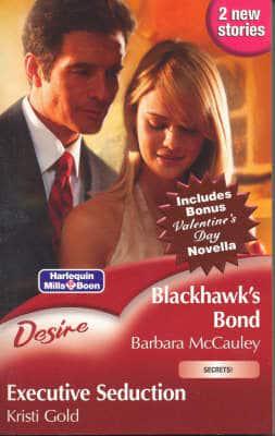 Blackhawk's Bond. WITH Executive Seduction AND The Tycoon's Suprise