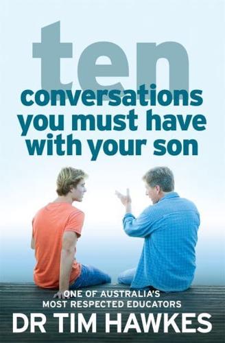 Ten Conversations You Must Have With Your Son