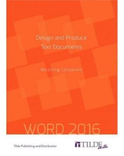 Design and Produce Text Documents (Word 2016)