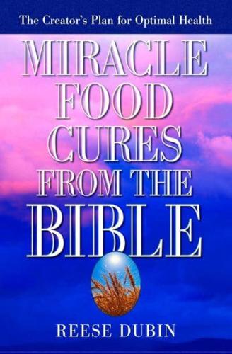 Miracle Food Cures from the Bible