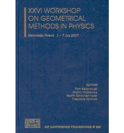 XXVI Workshop on Geometrical Methods in Physics