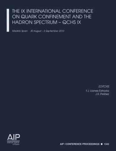 The IX International Conference on Quark Confinement and the Hadron Spectrum