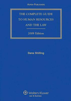 The Complete Guide to Human Resources and the Law 2008