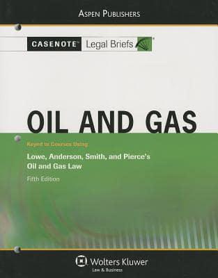 Casenote Legal Briefs: Oil and Gas