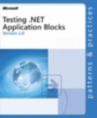 Testing .NET Application Blocks, First Edition