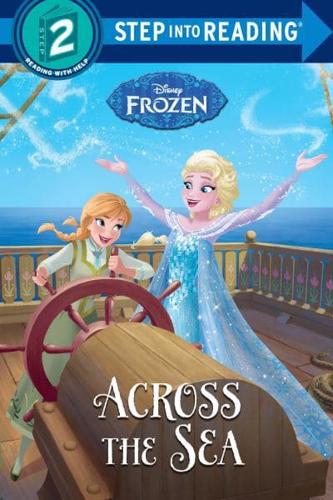 Across the Sea (Disney Frozen). Step Into Reading(R)(Step 2)