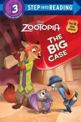 The Big Case (Disney Zootopia). Step Into Reading(R)(Step 3)
