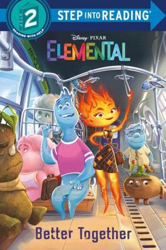 Better Together (Disney/Pixar Elemental). Step Into Reading(R)(Step 2)