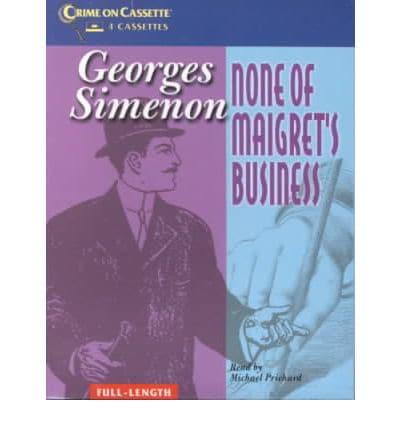 None of Maigret's Business. Unabridged