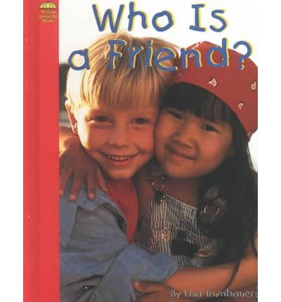 Who Is a Friend?