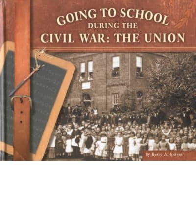 Going to School During the Civil War : The Union