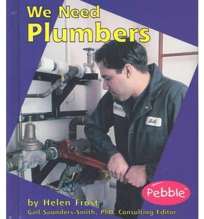 We Need Plumbers