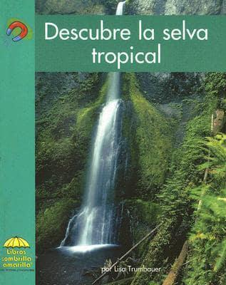 Descubre La Selva Tropical/ Discover the Rain Forest