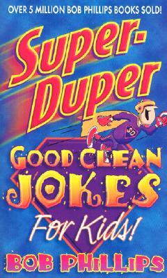 Super-Duper Good Clean Jokes for Kids!