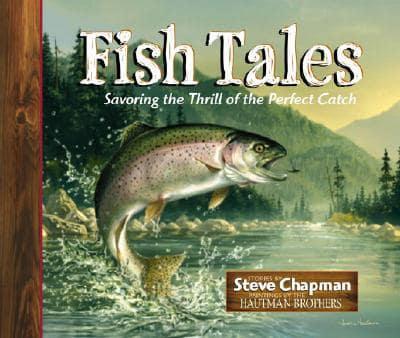Fish Tales: Savoring the Thrill of the Perfect Catch