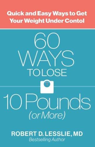 60 Ways to Lose 10 Pounds (Or More)