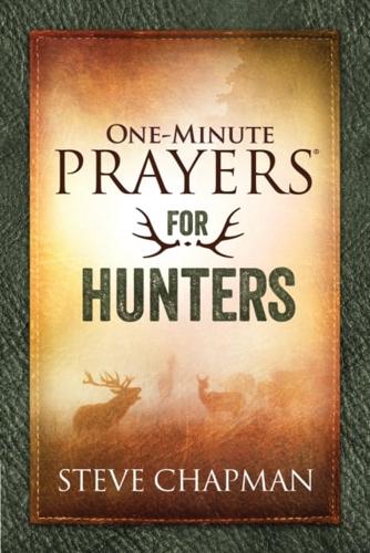 One-Minute Prayers(R) for Hunters