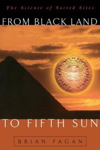 From Black Land to Fifth Sun: The Science of Sacred Sites