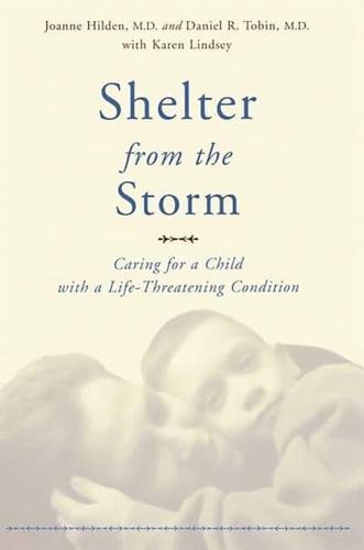 Shelter from the Storm: Caring for a Child with a Life-Threatening Condition