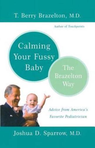 Calming Your Fussy Baby: The Brazelton Way
