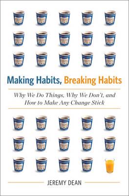 Making Habits, Breaking Habits