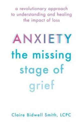 Anxiety, the Missing Stage of Grief