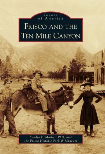 Frisco and the Ten Mile Canyon