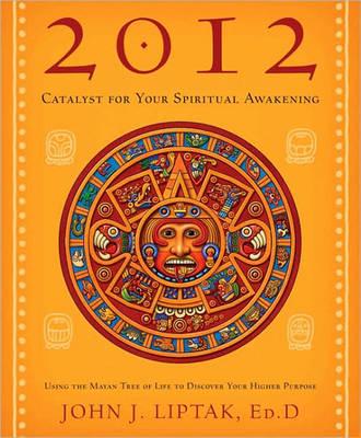 2012--Catalyst for Your Spiritual Awakening