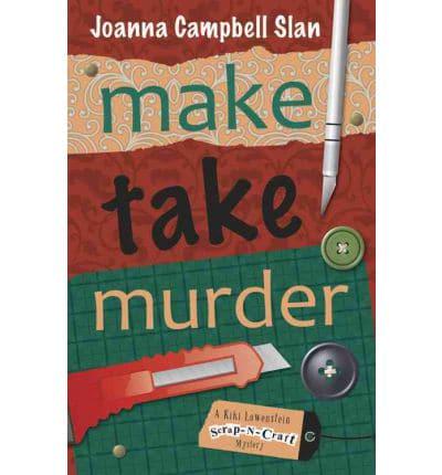 Make, Take, Murder