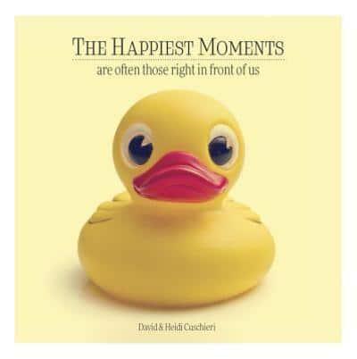 The Happiest Moments Are Often Those Right in Front of Us