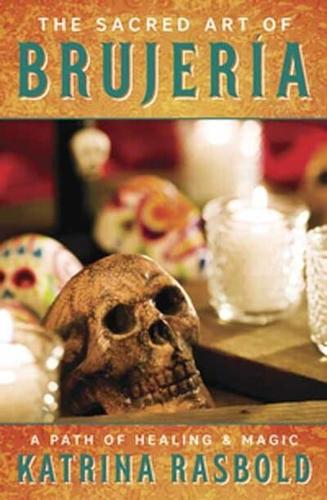 The Sacred Art of Brujeria