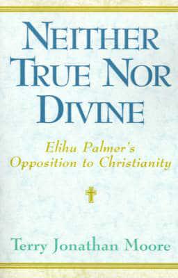 Neither True Nor Divine