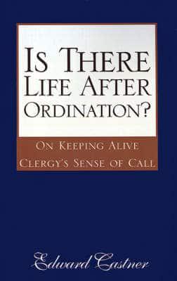 Is There Life After Ordination?