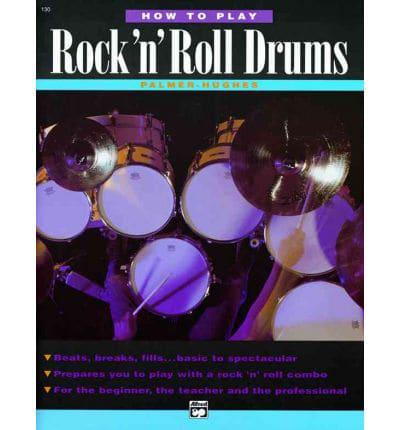 How to Play Rock &#39;n&#39; Roll Drums
