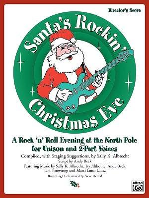 Santa&#39;s Rockin&#39; Christmas Eve (a Rock &#39;n Roll Evening at the North Pole for: Director&#39;s Score