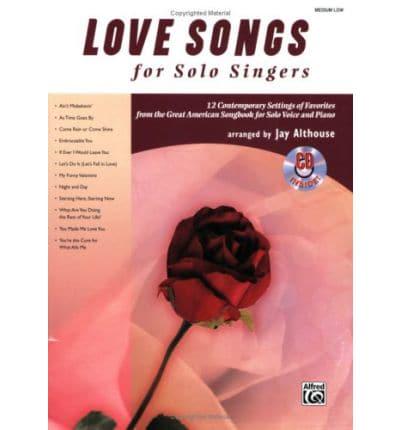Love Songs for Solo Singers: 12 Contemporary Settings of Favorites from the Great American Songbook for Solo Voice and Piano (Me