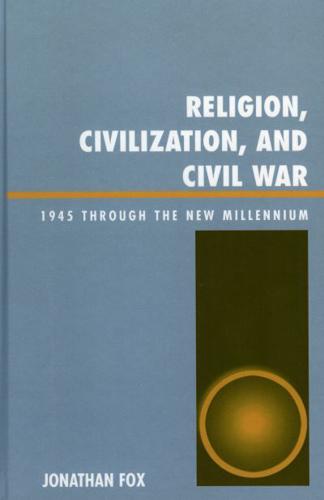 Religion, Civilization, and Civil War: 1945 through the New Millennium