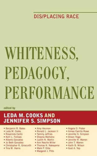 Whiteness, Pedagogy, Performance: Dis/Placing Race