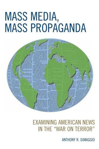 Mass Media, Mass Propaganda: Understanding the News in the 'War on Terror'