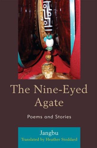 The Nine-Eyed Agate: Poems and Stories