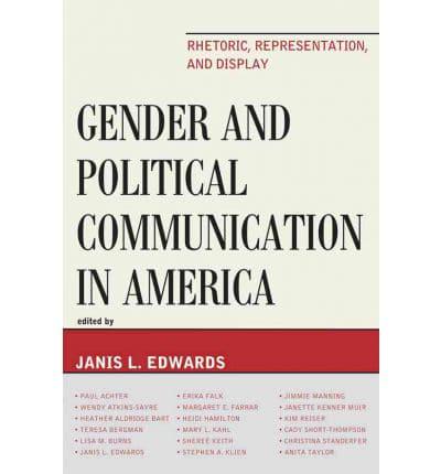 Gender and Political Communication in America: Rhetoric, Representation, and Display