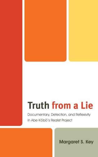 Truth from a Lie: Documentary, Detection, and Reflexivity in Abe Kobo's Realist Project
