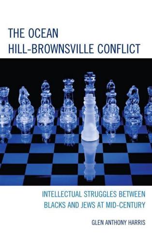 The Ocean Hill-Brownsville Conflict: Intellectual Struggles between Blacks and Jews at Mid-Century