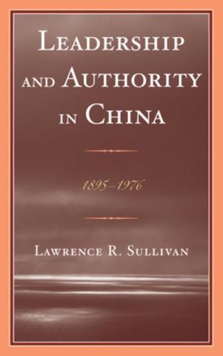 Leadership and Authority in China: 1895-1978