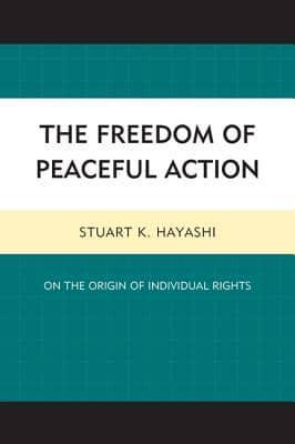 The Freedom of Peaceful Action: On the Origin of Individual Rights