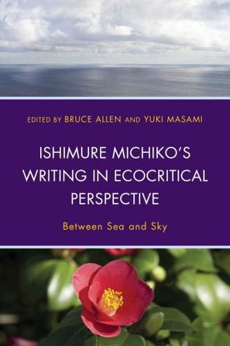 Ishimure Michiko's Writing in Ecocritical Perspective: Between Sea and Sky